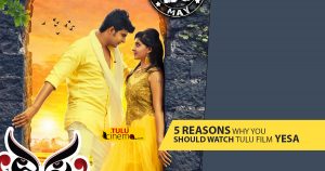 5 Reasons why you should watch Tulu film “Yesa”
