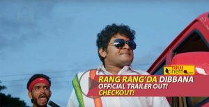 Checkout Rang Rang'da Dibbana official trailer