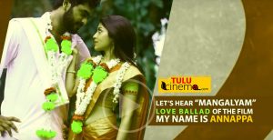 Mangalyam Lyrical Video Song - My Name Is Annappa